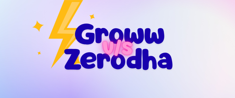 Zerodha vs Groww:  Indian Stock Market Platforms Comparison